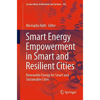 Smart Energy Empowerment in Smart and Resilient Cities: Renewable Energy for Sma [Paperback]