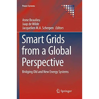 Smart Grids from a Global Perspective: Bridging Old and New Energy Systems [Paperback]