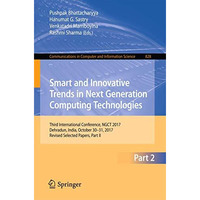 Smart and Innovative Trends in Next Generation Computing Technologies: Third Int [Paperback]