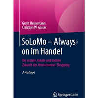 SoLoMo  Always-on im Handel: Die soziale, lokale und mobile Zukunft des Omnicha [Paperback]