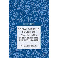 Social & Public Policy of Alzheimer's Disease in the United States [Hardcover]