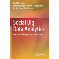 Social Big Data Analytics: Practices, Techniques, and Applications [Paperback]