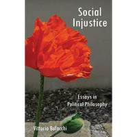 Social Injustice: Essays in Political Philosophy [Hardcover]