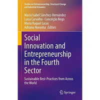 Social Innovation and Entrepreneurship in the Fourth Sector: Sustainable Best-Pr [Hardcover]