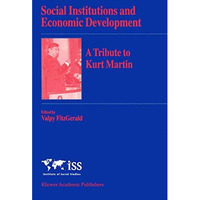 Social Institutions and Economic Development: A Tribute to Kurt Martin [Paperback]