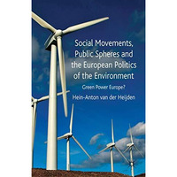 Social Movements, Public Spheres and the European Politics of the Environment: G [Hardcover]