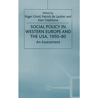 Social Policy in Western Europe and the USA, 195080: An Assessment [Paperback]