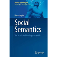 Social Semantics: The Search for Meaning on the Web [Hardcover]