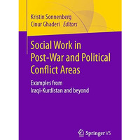 Social Work in Post-War and Political Conflict Areas: Examples from Iraqi-Kurdis [Paperback]