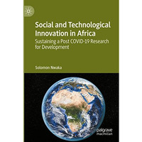 Social and Technological Innovation in Africa: Sustaining a Post COVID-19 Resear [Paperback]