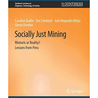 Socially Just Mining: Rethoric or Reality? Lessons from Peru [Paperback]