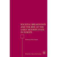 Societal Breakdown and the Rise of the Early Modern State in Europe: Memory of t [Hardcover]