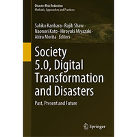 Society 5.0, Digital Transformation and Disasters: Past, Present and Future [Hardcover]