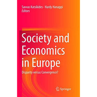 Society and Economics in Europe: Disparity versus Convergence? [Paperback]