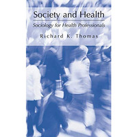 Society and Health: Sociology for Health Professionals [Paperback]