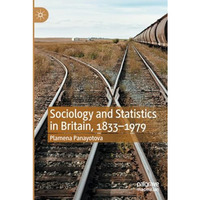 Sociology and Statistics in Britain, 18331979 [Paperback]