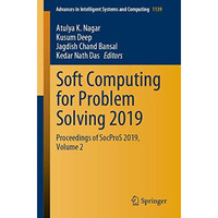 Soft Computing for Problem Solving 2019: Proceedings of SocProS 2019, Volume 2 [Paperback]