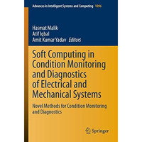 Soft Computing in Condition Monitoring and Diagnostics of Electrical and Mechani [Paperback]