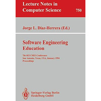 Software Engineering Education: 7th SEI CSEE Conference, San Antonio, Texas, USA [Paperback]