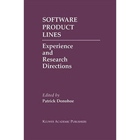 Software Product Lines: Experience and Research Directions [Hardcover]