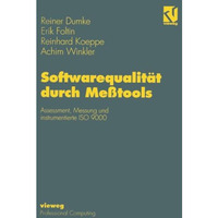 Softwarequalit?t durch Me?tools: Assessment, Messung und instrumentierte ISO 900 [Paperback]