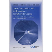 Solar Composition and its Evolution  from Core to Corona: Proceedings of an ISS [Hardcover]