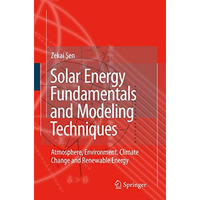 Solar Energy Fundamentals and Modeling Techniques: Atmosphere, Environment, Clim [Hardcover]