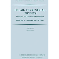 Solar-Terrestrial Physics: Principles and Theoretical Foundations Based Upon the [Paperback]