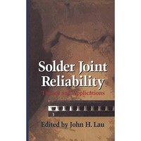 Solder Joint Reliability: Theory and Applications [Paperback]