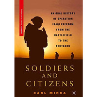 Soldiers and Citizens: An Oral History of Operation Iraqi Freedom from the Battl [Paperback]