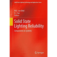 Solid State Lighting Reliability: Components to Systems [Hardcover]