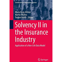 Solvency II in the Insurance Industry: Application of a Non-Life Data Model [Hardcover]