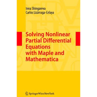 Solving Nonlinear Partial Differential Equations with Maple and Mathematica [Hardcover]