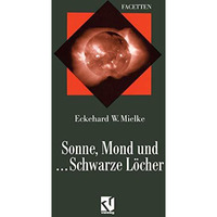 Sonne, Mond und ... Schwarze L?cher: Ein Streifzug durch die moderne Astrophysik [Paperback]