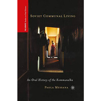 Soviet Communal Living: An Oral History of the Kommunalka [Paperback]