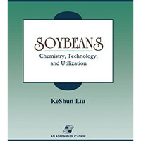 Soybeans: Chemistry, Technology and Utilization [Hardcover]