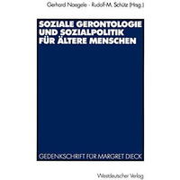 Soziale Gerontologie und Sozialpolitik f?r ?ltere Menschen: Gedenkschrift f?r Ma [Paperback]