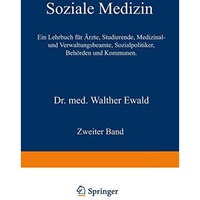 Soziale Medizin. Ein Lehrbuch f?r ?rzte, Studierende, Medizinal- und Verwaltungs [Paperback]