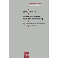 Soziale Netzwerke nach der Verwitwung: Eine Rekonstruktion der Ver?nderungen inf [Paperback]