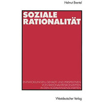 Soziale Rationalit?t: Entwicklungen, Gehalte und Perspektiven von Rationalit?tsk [Paperback]