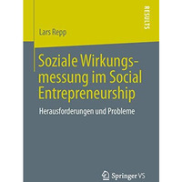 Soziale Wirkungsmessung im Social Entrepreneurship: Herausforderungen und Proble [Paperback]