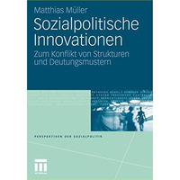 Sozialpolitische Innovationen: Zum Konflikt von Strukturen und Deutungsmustern [Paperback]