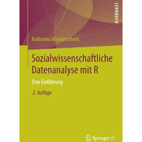 Sozialwissenschaftliche Datenanalyse mit R: Eine Einf?hrung [Paperback]