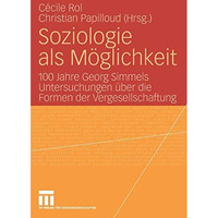 Soziologie als M?glichkeit: 100 Jahre Georg Simmels Untersuchungen ?ber die Form [Paperback]