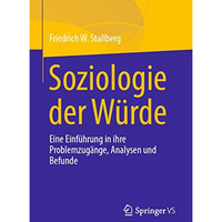 Soziologie der W?rde: Eine Einf?hrung in ihre Problemzug?nge, Analysen und Befun [Paperback]