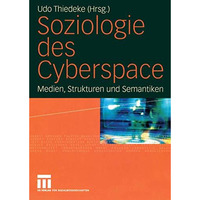 Soziologie des Cyberspace: Medien, Strukturen und Semantiken [Paperback]