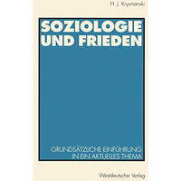 Soziologie und Frieden: Grunds?tzliche Einf?hrung in ein aktuelles Thema [Paperback]