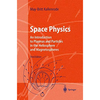 Space Physics: An Introduction to Plasmas and Particles in the Heliosphere and M [Hardcover]