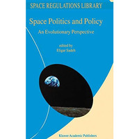 Space Politics and Policy: An Evolutionary Perspective [Paperback]