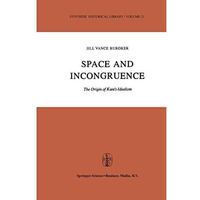 Space and Incongruence: The Origin of Kants Idealism [Hardcover]